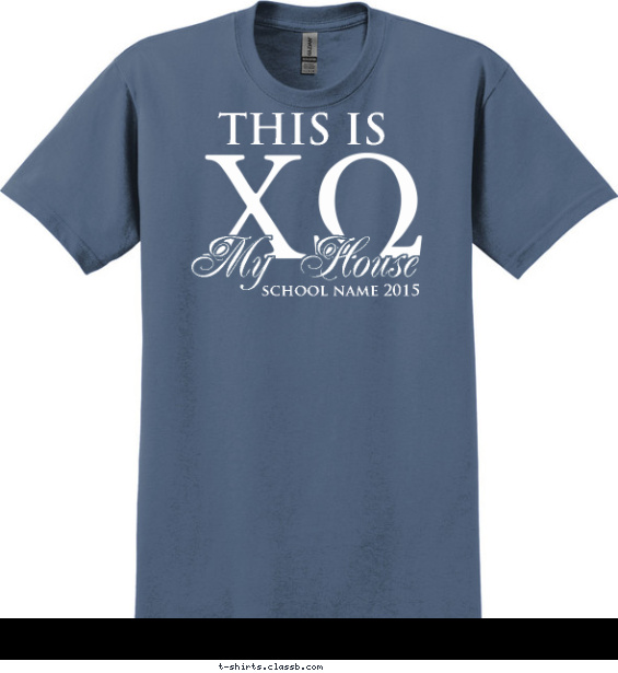 Chi Omega is My House T-shirt Design