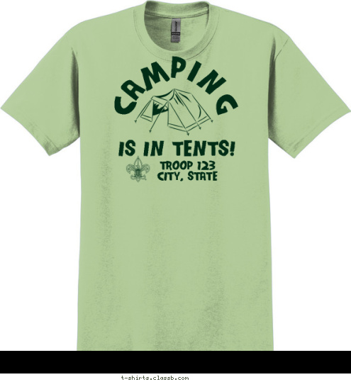TROOP 123
CITY, STATE IS IN TENTS! CAMPING T-shirt Design SP2466