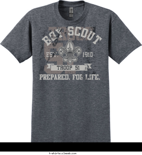 PREPARED. FOR LIFE. TROOP 51 EST.       1910 BOY SCOUT TROOP 51 T-shirt Design 