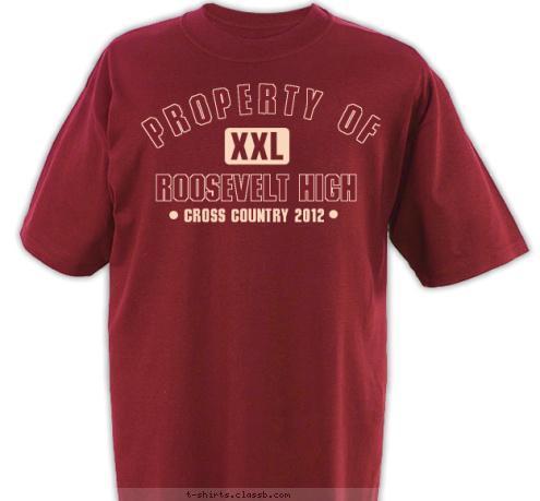 CROSS COUNTRY 2012 ROOSEVELT HIGH PROPERTY OF T-shirt Design sp1985