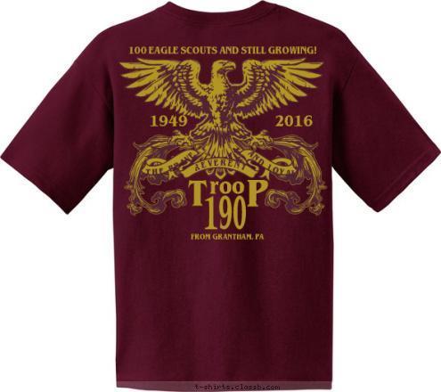 FROM GRANTHAM, PA 190 P T roo 1949                            2016 THE BRAVE 100 EAGLE SCOUTS AND STILL GROWING! AND LOYAL REVERENT TROOP 190 GRANTHAM, PA T-shirt Design 