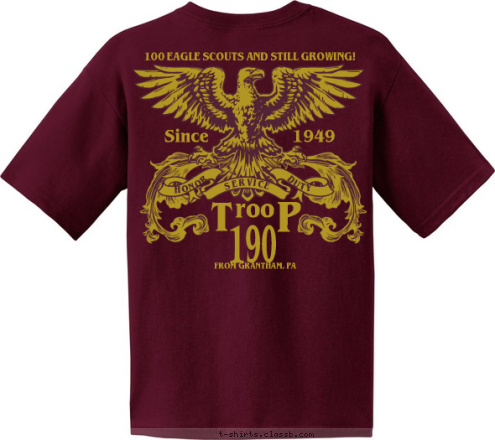 FROM GRANTHAM, PA 190 P T roo Since                        1949 HONOR 100 EAGLE SCOUTS AND STILL GROWING! DUTY SERVICE TROOP 190 GRANTHAM, PA T-shirt Design 