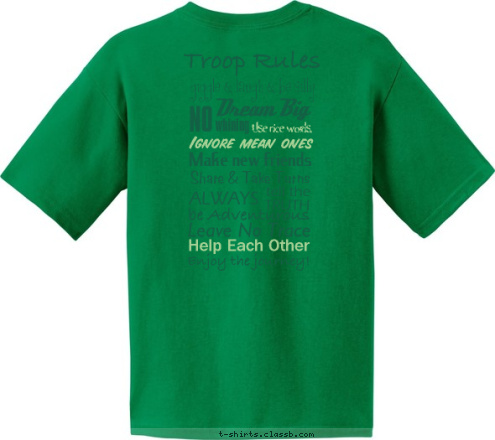 jammin' juniors  girl scout troop 009 Enjoy the journey! Help Each Other Leave No Trace be Adventurous TRUTH tell the ALWAYS Ignore mean ones Use nice words, Make new friends Share & Take Turns whining NO Dream Big
 giggle & laugh & be silly
  Troop Rules T-shirt Design 