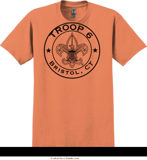 Your text here!     6      Bristol, CT       TROOP 6   TROOP T-shirt Design 