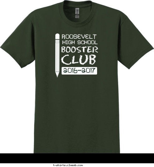 Your text here! 2016-2017 CLUB BOOSTER HIGH SCHOOL ROOSEVELT T-shirt Design SP6308