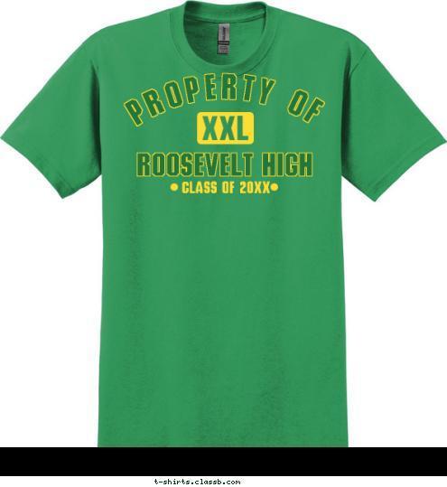 CLASS OF 2012 ROOSEVELT HIGH PROPERTY OF T-shirt Design sp1991