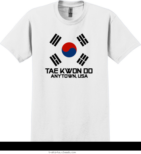 Your text here ANYTOWN, USA TAE KWON DO T-shirt Design SP1642 