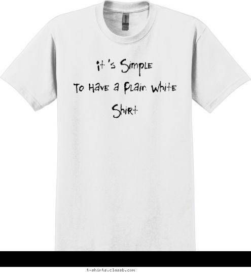 A Devastating leap For Little One It's Simple To Have a Plain White Shirt T-shirt Design 