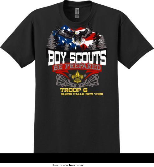 TROOP 6 BOY SCOUTS TROOP 6 Glens Falls New York T-shirt Design 