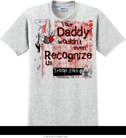 123 Troop 360 Granbury, TX Us Recognize even wouldn't Daddy Your T-shirt Design 