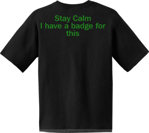 Stay Calm
I have a badge for this  Girl Scout Troop 484 Pawleys Island, SC Your text here! T-shirt Design 