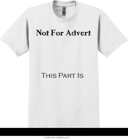 This Part Is Not For Advert T-shirt Design 