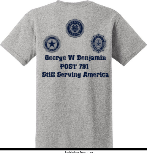 AMERICAN LEGION POST 1234 POST 8 WASHINGTON D.C. AMERICAN LEGION AMERICAN LEGION AMERICAN LEGION AUXILIARY Unit 1234 George W Benjamin Still Serving America Northbrook, IL POST 791 George W Benjamin POST 791 T-shirt Design 