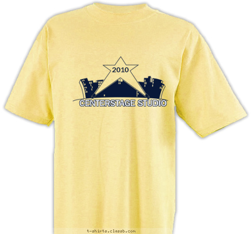 Your text here 2010 CENTERSTAGE STUDIO T-shirt Design 