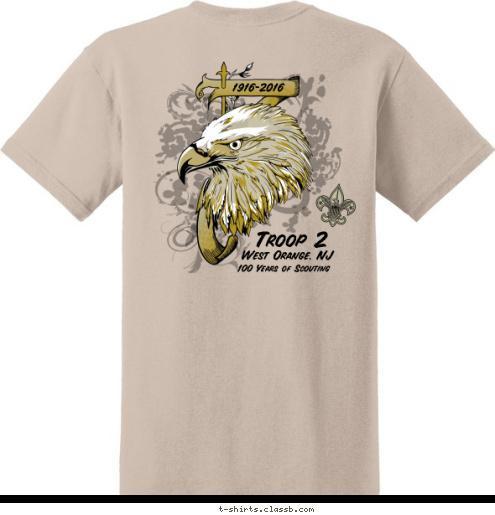 West Orange, NJ 100 Years of Scouting Troop 2 Troop 2 West Orange, NJ 100 Years of Scouting 1916-2016 T-shirt Design 