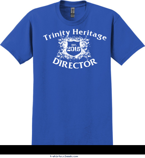 MOM est. 2015 Trinity Heritage DIRECTOR T-shirt Design 