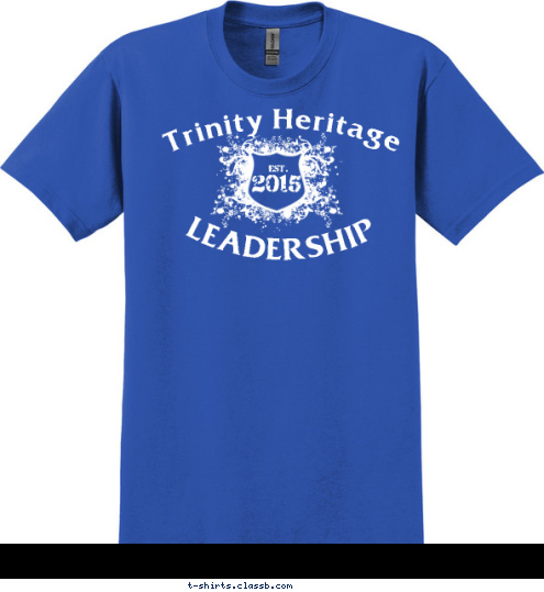 est. 2015 Trinity Heritage LEADERSHIP T-shirt Design 