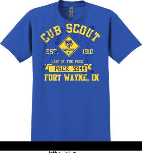 PACK 3344 PACK 3344 Fort Wayne, IN PARENTS LAW OF THE PACK EST.       1910 CUB SCOUT T-shirt Design 