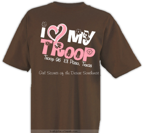 Girl Scouts of the Desert Southwest Troop 96  El Paso, Texas TROOP I    my T-shirt Design 