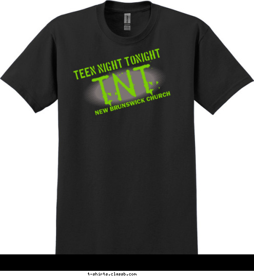 TNT NEW BRUNSWICK CHURCH TEEN NIGHT TONIGHT T-shirt Design TNT Black