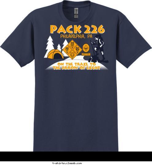 PACK 226 philadelphia, pa ON THE TRAIL TO
THE ARROW OF LIGHT
 PACK 226 philadelphia, pa T-shirt Design 