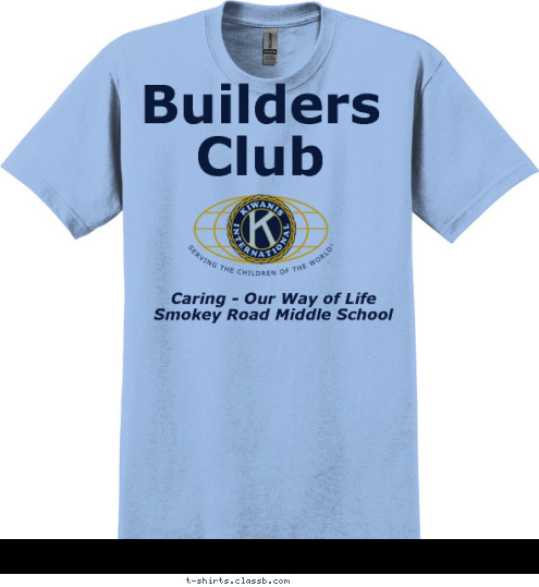 INTERNATIONAL Caring - Our Way of Life
Smokey Road Middle School Builders Club T-shirt Design 