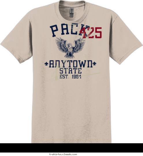 425 PACK ANYTOWN STATE EST. 1984 T-shirt Design 