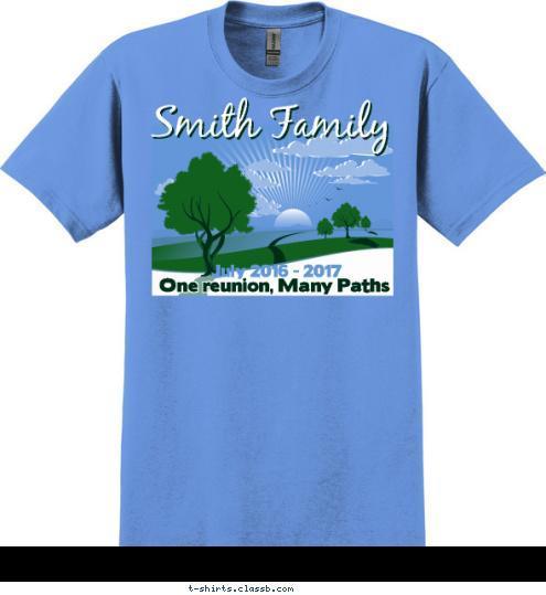 One reunion, Many Paths July 2016 - 2017 Smith Family T-shirt Design 