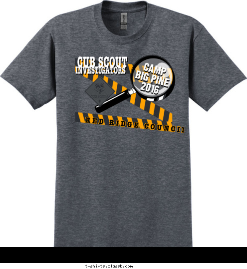 Your text here! CAMP
BIG PINE
2016 RED RIDGE COUNCIL INVESTIGATORS CUB SCOUT CAMP
BIG PINE
2016 T-shirt Design SP6452