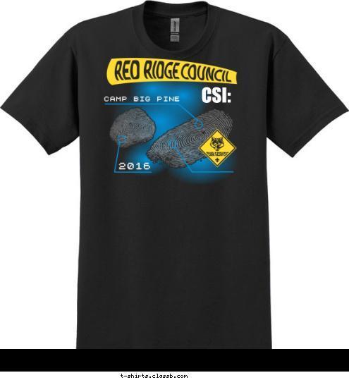 Your text here! 2016 CAMP BIG PINE CSI: T-shirt Design SP6450