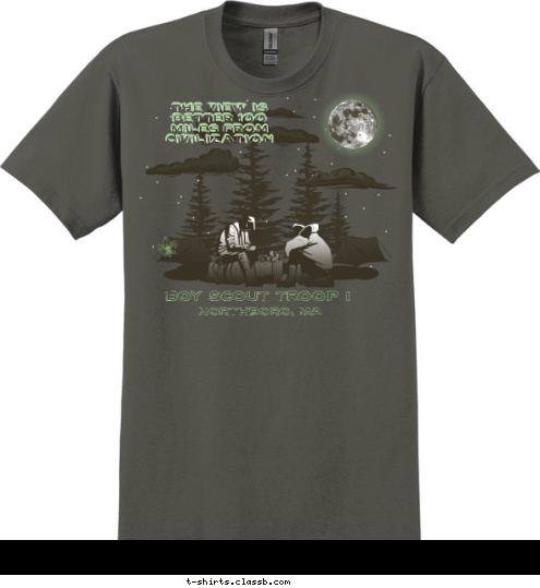 Northboro, Ma BOY SCOUT TROOP 1 the view is
better 100
miles from
civilization
 T-shirt Design 