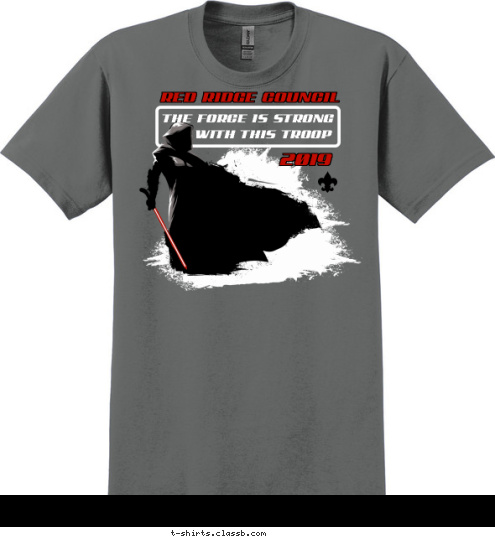 Your text here! RED RIDGE COUNCIL THE FORCE IS STRONG 2017 WITH THIS TROOP T-shirt Design SP6448