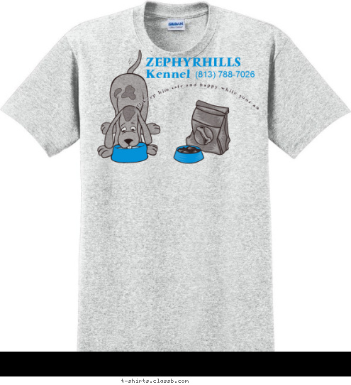 We'll keep him safe and happy while your away ZEPHYRHILLS (813) 788-7026 Kennel T-shirt Design sp671