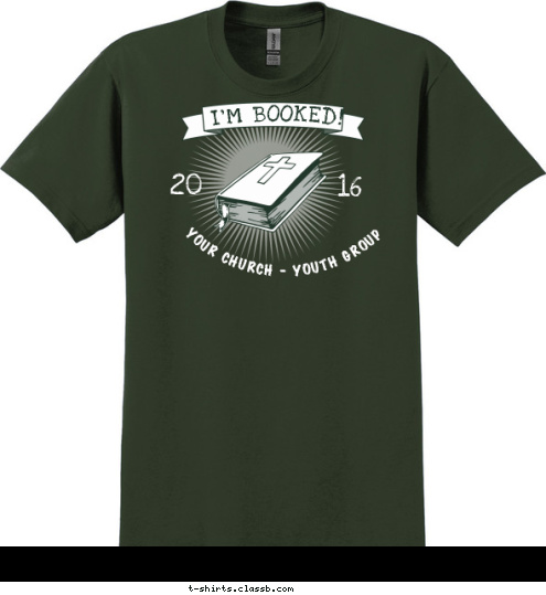 Your text here! I'M BOOKED! YOUR CHURCH - YOUTH GROUP 16 20 T-shirt Design SP6468