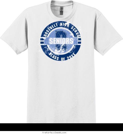 CLASS OF 2012 ROOSEVELT HIGH SCHOOL SENIORS R T-shirt Design SP985