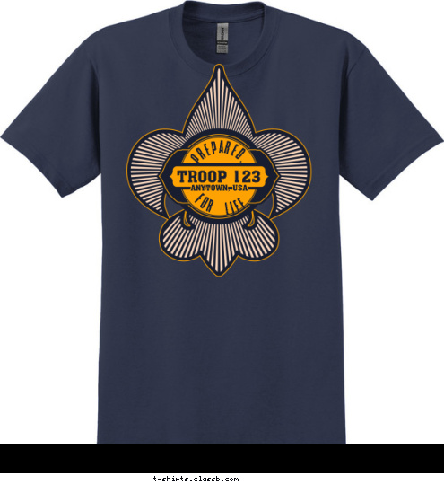 FOR  LIFE. BOY SCOUTS OF AMERICA PREPARED. Anytown, USA ANYTOWN, USA 123 TROOP 123 TROOP T-shirt Design 