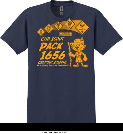 Crescent Academy  1656 Pack Cub Scout We're following Akela to the Arrow of Light! T-shirt Design 