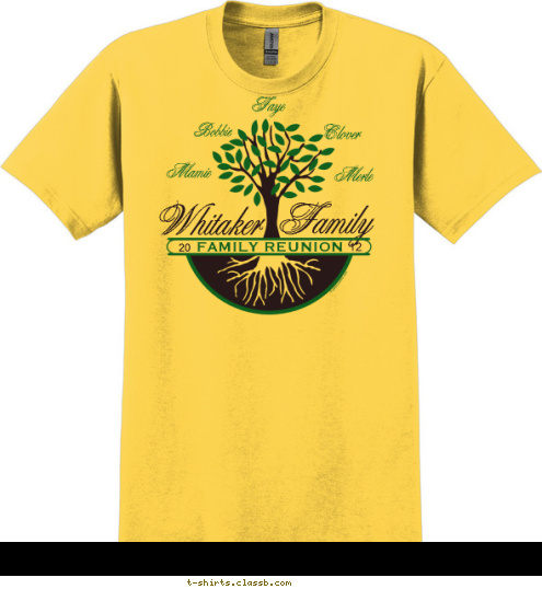 Merle

 Clover

 Faye

 Bobbie

 Mamie

 12

 20

 FAMILY REUNION

 Family

 Whitaker T-shirt Design 