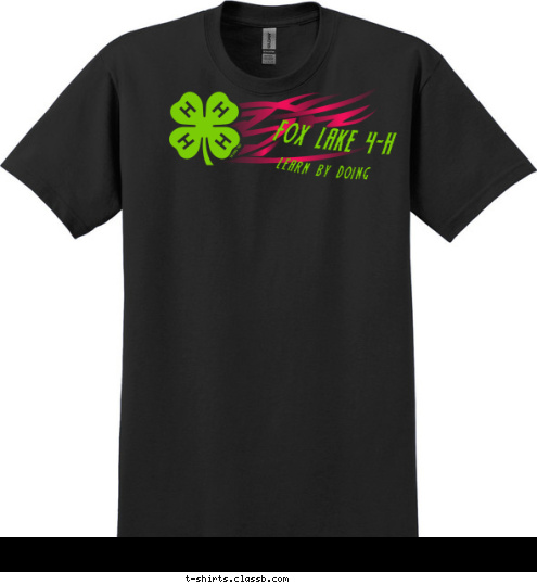 Some Wish It Would Happen... 
Some Wait For It To Happen... 
4-Her's MAKE IT HAPPEN LEARN BY DOING FOX LAKE 4-H T-shirt Design 