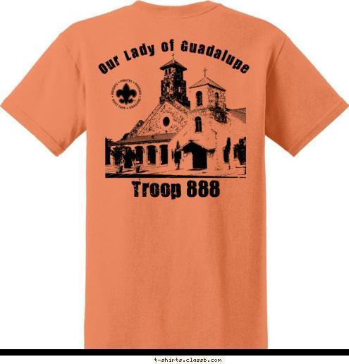 HELOTES, TEXAS Troop 888 TROOP 888 Our Lady of Guadalupe T-shirt Design 