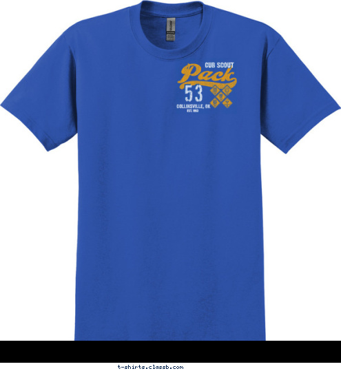 Huntington, NY CUB SCOUT , VA 178 DO YOUR BEST New Text EST. 1953 COLLINSVILLE, OK 53 COLLINSVILLE, OK CUB SCOUT PACK 53 T-shirt Design 