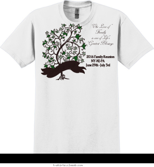 SSWWP The Love of
Family
 is one of Life's
Greatest Blessings June 29th - July 3rd NY-NJ-PA 2016 Family Reunion T-shirt Design 