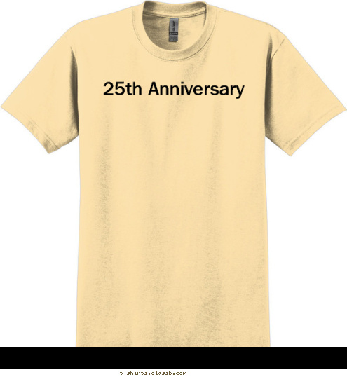 Your text here! 25th Anniversary T-shirt Design 