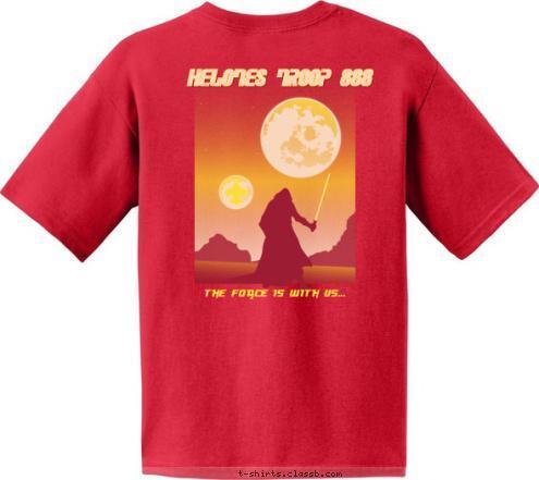 HELOTES TROOP 888 TROOP 888 THE FORCE IS WITH US... HELOTES, TX SINCE 2012 BOY SCOUTS OF AMERICA T-shirt Design 