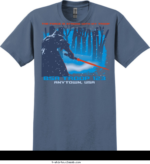 THE FORCE IS STRONG WITH MY TROOP ANYTOWN, USA BSA TROOP 123 T-shirt Design 