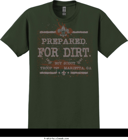 TROOP 797   MARIETTA, GA BOY SCOUT FOR DIRT. PREPARED. T-shirt Design 