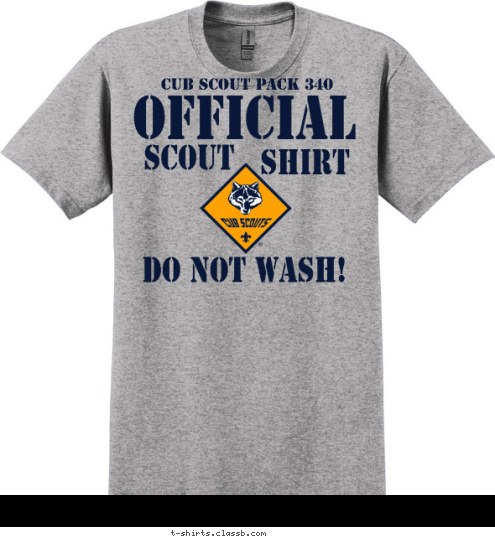 DO NOT WASH! SHIRT SCOUT CUB SCOUT PACK 340 OFFICIAL T-shirt Design 