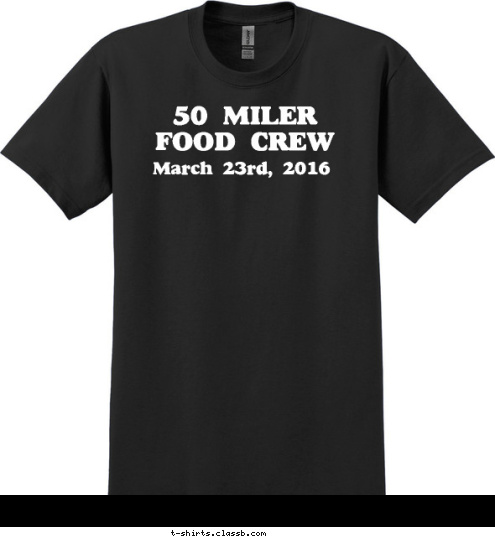 March 23rd, 2016 50 MILER FOOD CREW T-shirt Design 