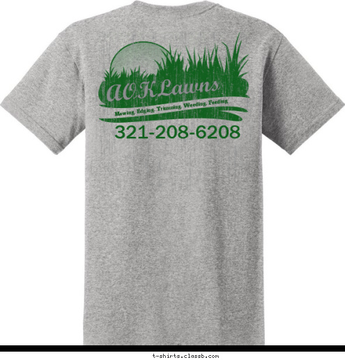 Mowing.Edging.Trimming.Weeding.Feeding Mowing.Edging.Trimming.Weeding.Feeding 321-208-6208 321-208-6208 AOKLawns AOKLawns T-shirt Design 