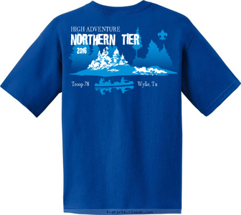 NORTHERN TIER BSA TROOP 78 HIGH ADVENTURE Wylie, TX NORTHERN TIER 2016 Wylie, Tx Troop 78 T-shirt Design 